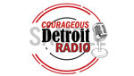 Courageous Detroit Radio