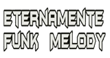 Eternamente Funk Melody radio live streaming logo