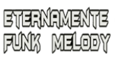 Eternamente Funk Melody radio live streaming logo