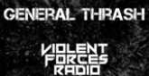 Violent Forces Radio: General Thrash radio live streaming logo